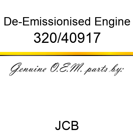 De-Emissionised Engine 320/40917