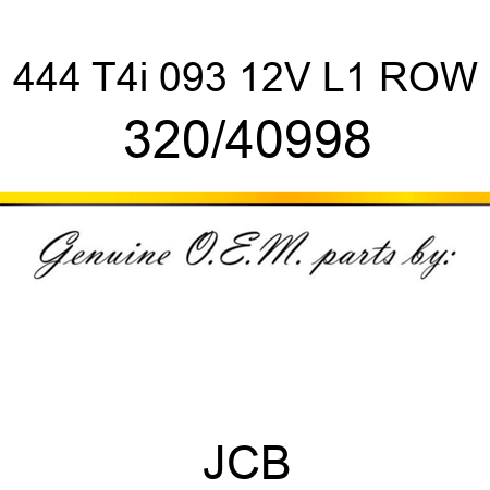 444 T4i 093 12V L1 ROW 320/40998