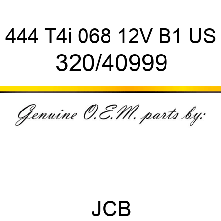 444 T4i 068 12V B1 US 320/40999