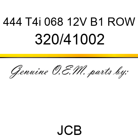 444 T4i 068 12V B1 ROW 320/41002