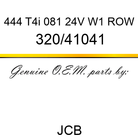 444 T4i 081 24V W1 ROW 320/41041