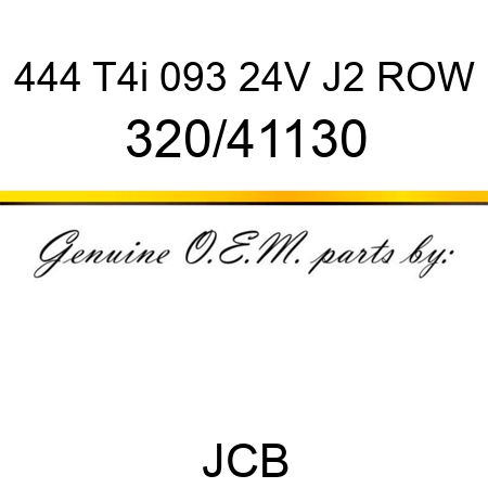 444 T4i 093 24V J2 ROW 320/41130