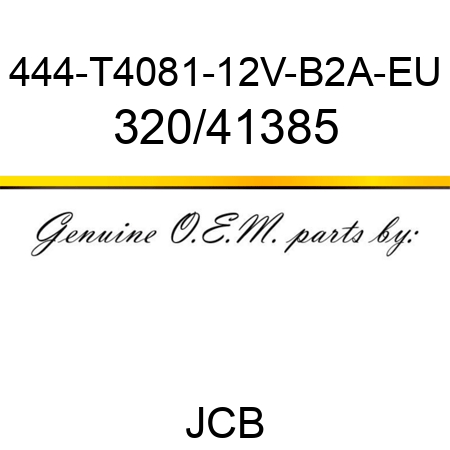 444-T4081-12V-B2A-EU 320/41385