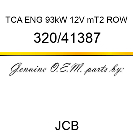 TCA ENG 93kW 12V mT2 ROW 320/41387