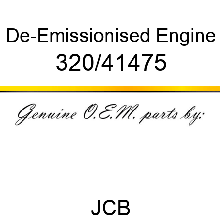 De-Emissionised Engine 320/41475