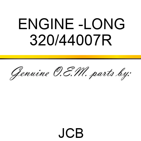 ENGINE -LONG 320/44007R