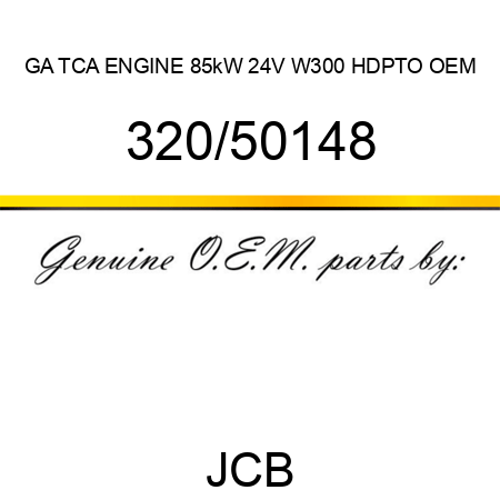 GA TCA ENGINE 85kW 24V W300 HDPTO OEM 320/50148