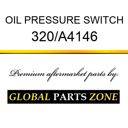 OIL PRESSURE SWITCH 320/A4146