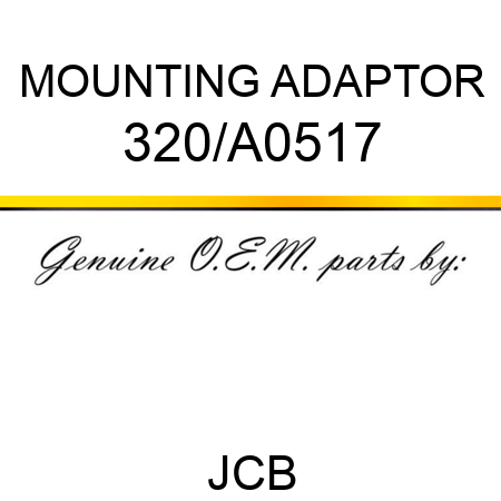 MOUNTING ADAPTOR 320/A0517