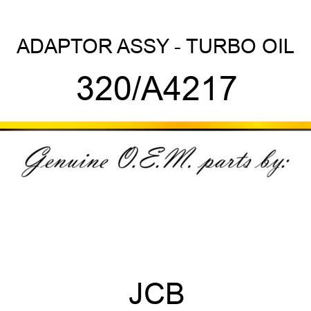 ADAPTOR ASSY - TURBO OIL 320/A4217
