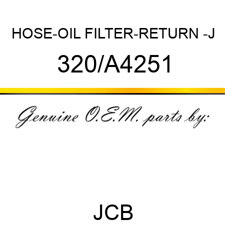 HOSE-OIL FILTER-RETURN -J 320/A4251