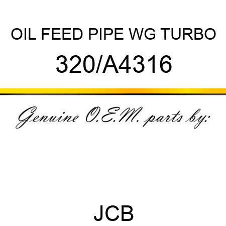 OIL FEED PIPE, WG TURBO 320/A4316