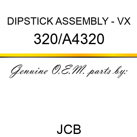 DIPSTICK ASSEMBLY - VX 320/A4320