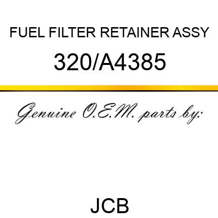 FUEL FILTER RETAINER ASSY 320/A4385