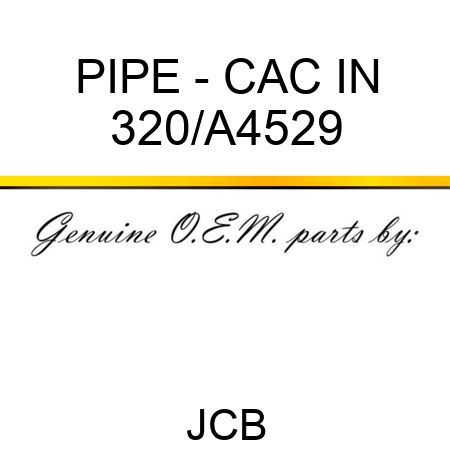 PIPE - CAC IN 320/A4529
