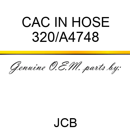 CAC IN HOSE 320/A4748