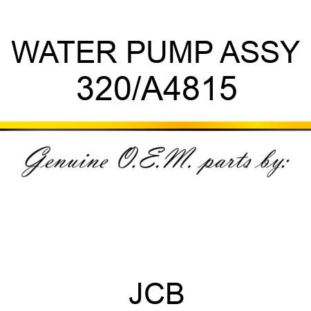 WATER PUMP ASSY 320/A4815