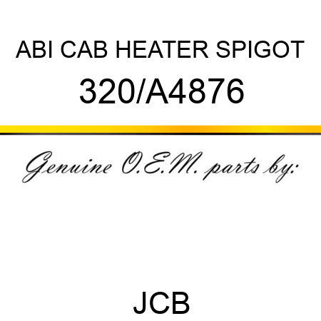ABI, CAB HEATER SPIGOT 320/A4876
