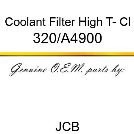 Coolant Filter High T- Cl 320/A4900