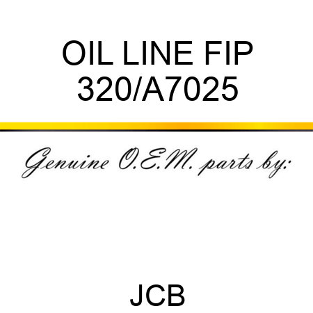 OIL LINE FIP 320/A7025
