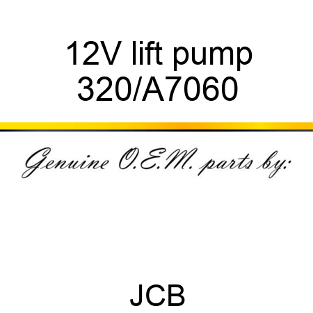 12V lift pump 320/A7060