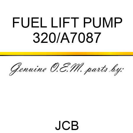 FUEL LIFT PUMP 320/A7087