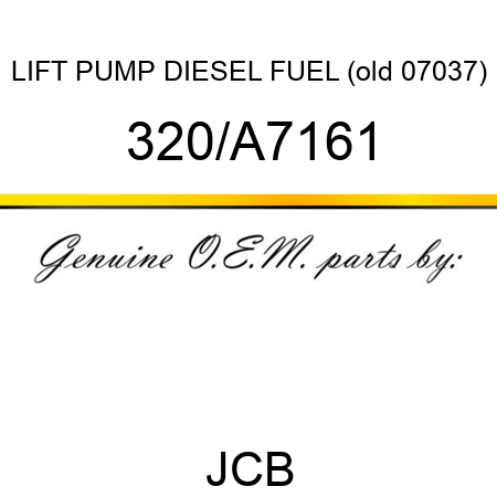 LIFT PUMP DIESEL FUEL (old 07037) 320/A7161