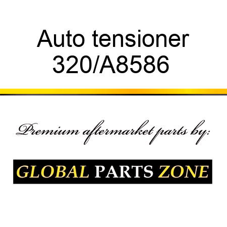 Auto tensioner 320/A8586 