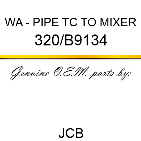 WA - PIPE TC TO MIXER 320/B9134
