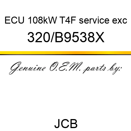 ECU 108kW T4F service exc 320/B9538X