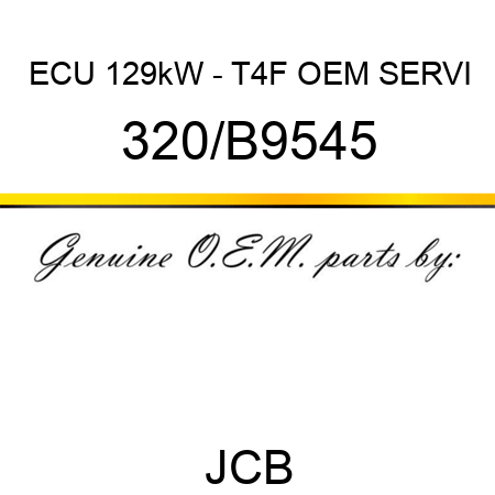 ECU 129kW - T4F OEM SERVI 320/B9545