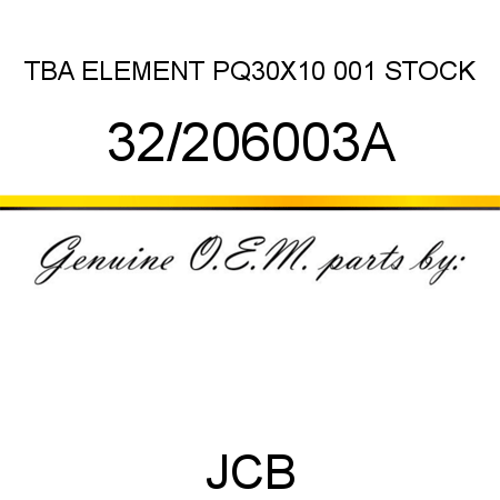 TBA, ELEMENT PQ30X10, 001 STOCK 32/206003A
