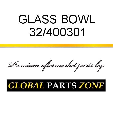 GLASS BOWL 32/400301