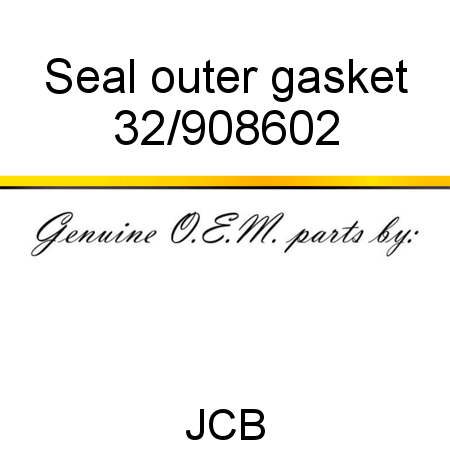 Seal, outer gasket 32/908602