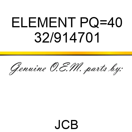 ELEMENT PQ=40 32/914701