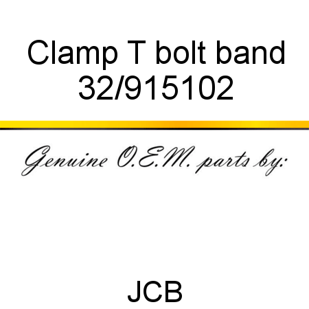 Clamp, T bolt band 32/915102