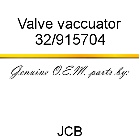 Valve, vaccuator 32/915704