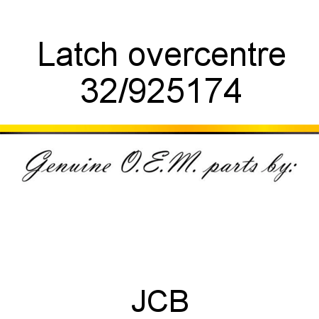 Latch, overcentre 32/925174