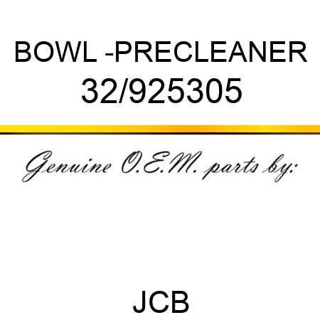 BOWL -PRECLEANER 32/925305