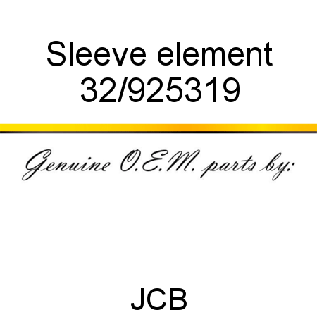 Sleeve, element 32/925319