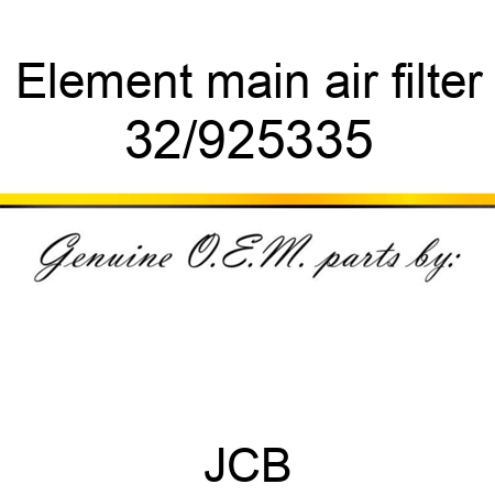 Element, main air filter 32/925335