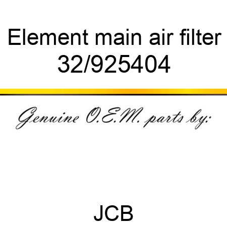 Element, main air filter 32/925404