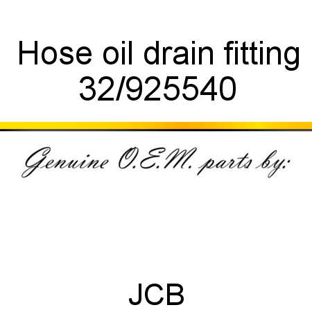 Hose, oil drain fitting 32/925540
