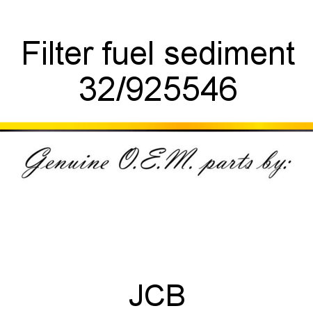 Filter, fuel sediment 32/925546