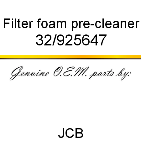 Filter, foam pre-cleaner 32/925647