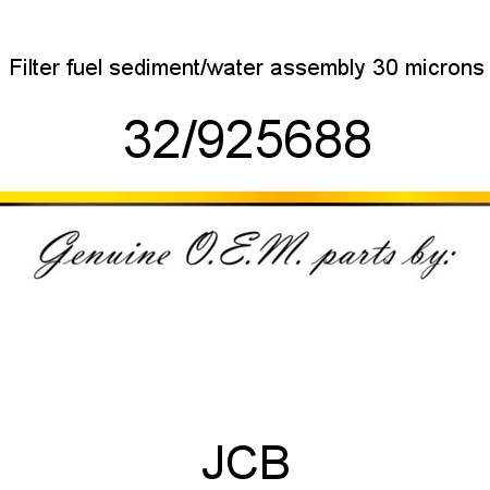 Filter, fuel sediment/water, assembly 30 microns 32/925688