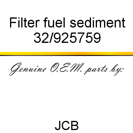 Filter, fuel sediment 32/925759
