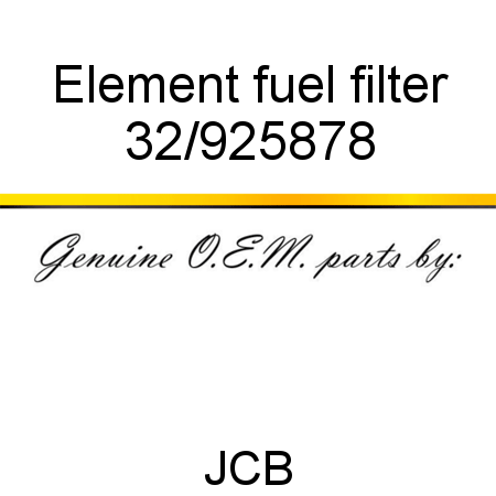 Element, fuel filter 32/925878