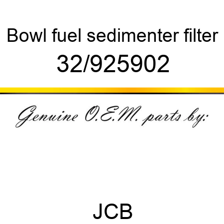 Bowl, fuel sedimenter, filter 32/925902