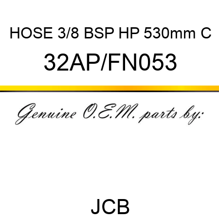 HOSE 3/8 BSP HP 530mm C 32AP/FN053